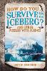 How Do You Survive on an Iceberg? (Hardback)