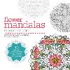 Flower Mandalas to Colour for Calm: 40 Beautiful Mandalas with Tips & Techniques for Colouring & Relaxation (Paperback)