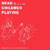 Dead Children Playing: A Picture Book (Paperback)