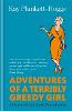 Adventures of a Terribly Greedy Girl: A Memoir of Food, Family, Film & Fashion (Hardback)