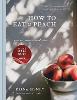 How to eat a peach: Menus, stories and places (Hardback)