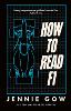 How to Read F1: Everything you need to know about racing in the fast lane (Hardback)