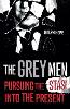 The Grey Men: Pursuing the Stasi into the Present (Hardback)