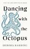 Dancing with the Octopus: The Telling of a True Crime (Hardback)