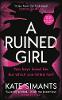 A Ruined Girl: Winner of the Bath Novel Award (Hardback)