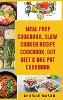 Meal Prep Cookbook, Slow Cooker Recipe Cookbook, Gut Diet & One Pot Cookbook (Hardback)
