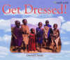 Get Dressed! - Small World S. (Paperback)
