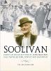 A Life of Soolivan: Based on the Recollections of John MacLeod, Gael, Traveller, Rebel, Convict and Raconteur (Paperback)