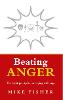 Beating Anger: The eight-point plan for coping with rage (Paperback)