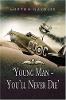 Young Man, You'll Never Die (Hardback)