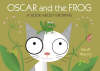 Oscar & The Frog: A Book About Growing (Hardback)