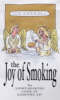 The Joy of Smoking: The Light-Hearted Look at Lighting Up! (Paperback)