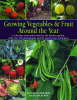 Growing Vegetables and Fruit Around the Year (Paperback)