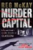 Murder Capital: Life and Death on the Streets of Glasgow (Paperback)