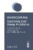 Overcoming Insomnia and Sleep Problems: A self-help guide using cognitive behavioural techniques - Overcoming Books (Paperback)