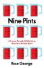 Nine Pints: A Journey Through the Mysterious, Miraculous World of Blood (Paperback)