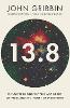 13.8: The Quest to Find the True Age of the Universe and the Theory of Everything (Hardback)