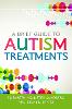 A Brief Guide to Autism Treatments (Paperback)