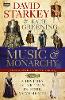 David Starkey's Music and Monarchy (Hardback)