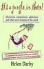 It's a Jungle in There!: Obsessions, Compulsions, Addictions and Other Such Swamps of the Mind (Hardback)