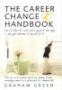 Career Change Handbook: How To Find Out What You're Good at and Enjoy - and Get Someone to Pay You for it. (Paperback)