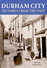 Durham City: Pictures from the Past (Hardback)