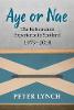 Aye or Nae: The Referendum Experience in Scotland 1979-2014 (Paperback)