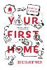 Your First Home: The Proven Path To Homeownership (Paperback)