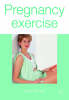Pregnancy Exercise (Paperback)