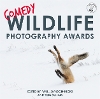 Comedy Wildlife Photography Awards: the hilarious Christmas treat (Hardback)