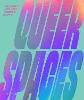 Queer Spaces: An Atlas of LGBTQIA+ Places and Stories (Hardback)