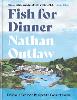 Fish for Dinner: Delicious Seafood Recipes to Cook at Home (Hardback)
