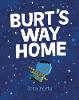 Burt's Way Home (Hardback)