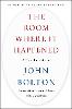 The Room Where It Happened: A White House Memoir (Hardback)