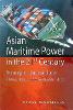 Asian Maritime Power in the 21st Century: Strategic Transactions: China, India and Southeast Asia (Paperback)
