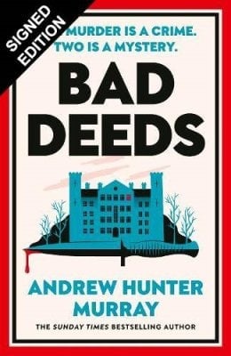 Bad Deeds by Andrew Hunter Murray | SIGNED EDITION