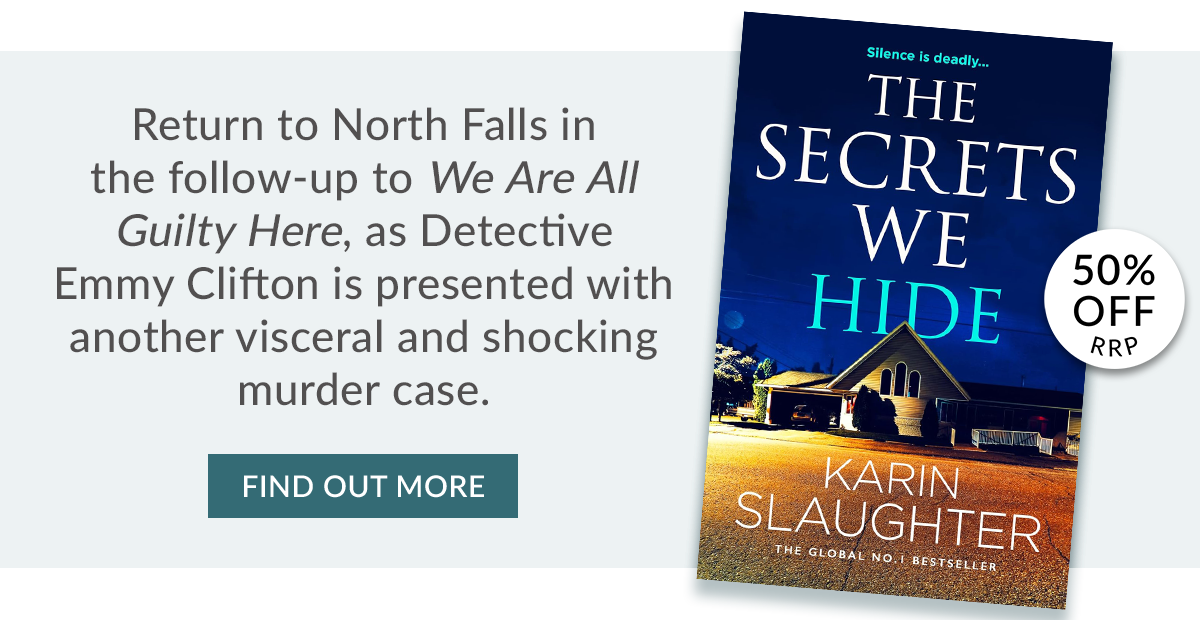 The Secrets We Hide by Karin Slaughter | 50% OFF RRP | FIND OUT MORE