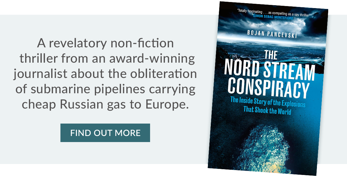 The Nord Stream Conspiracy by Bojan Pancevski | FIND OUT MORE