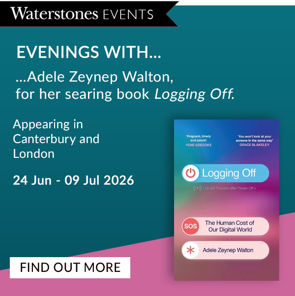 EVENINGS WITH... Adele Zeynep Walton, for her searing book Logging Off. | Appearing in Canterbury and London | 24 Jun - 09 Jul 2026  | BUY TICKETS