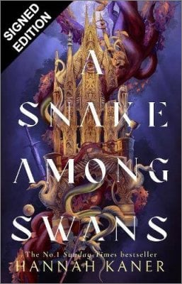A Snake Among Swans by Hannah Kaner | SIGNED EDITION