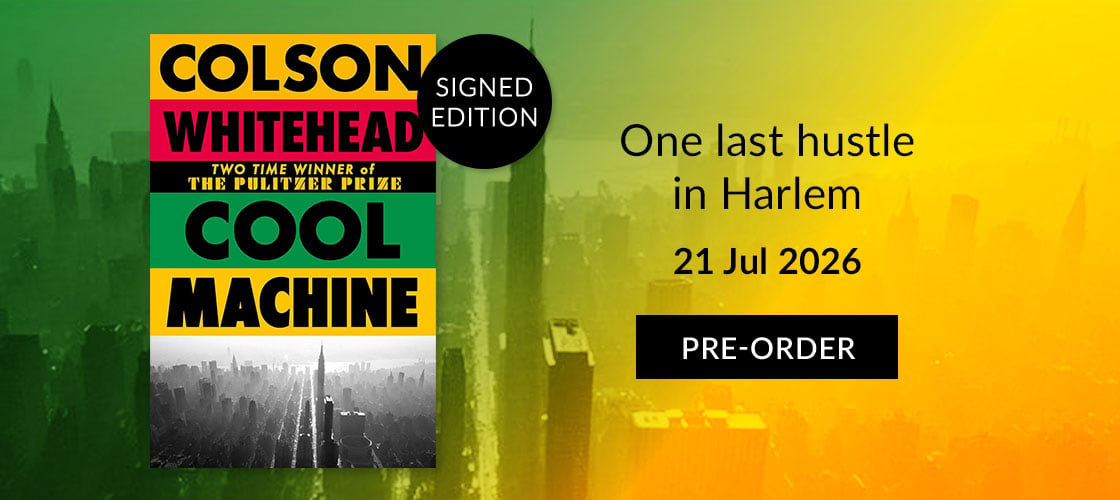 Cool Machine by Colson Whitehead | SIGNED EDITION | One last hustle in Harlem | 21 Jul 2026 | PRE-ORDER