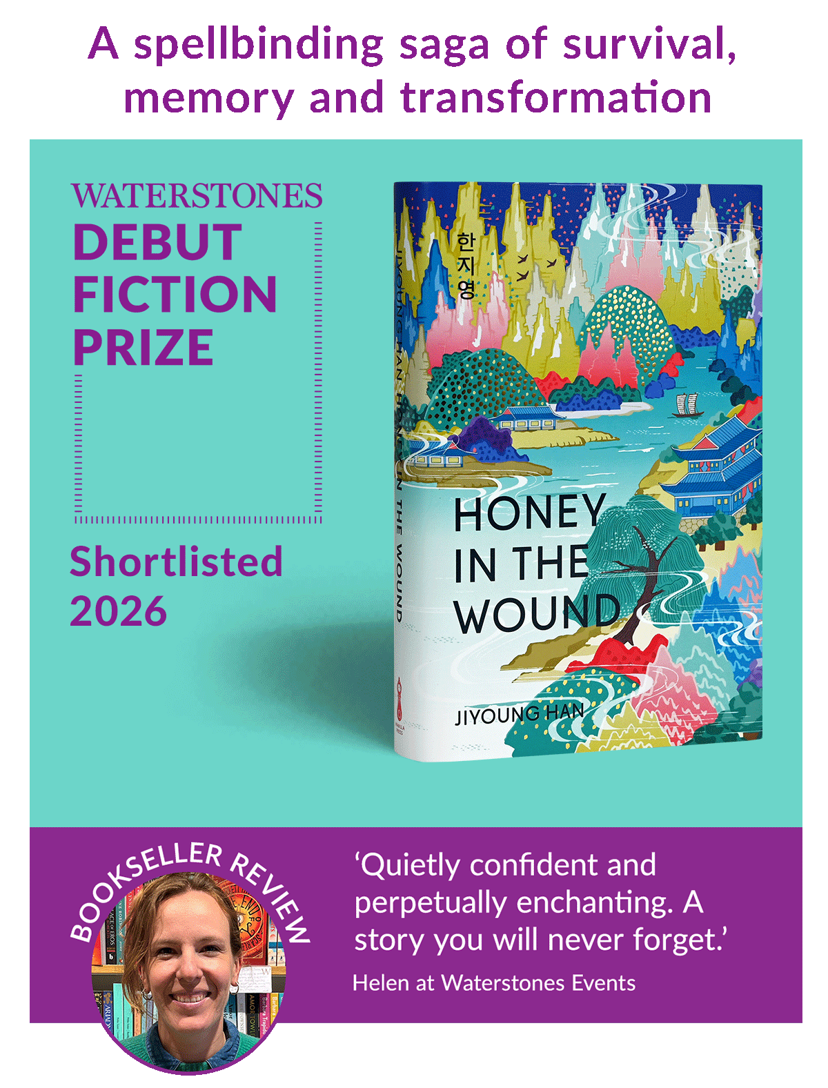 Waterstones Debut Fiction Prize Shortlisted 2026 | Honey in the Wound by Jiyoung Han | A spellbinding saga of survival, memory and transformation | 'Quietly confident and perpetually enchanting. A story you will never forget.' - Helen at Waterstones Events, Bookseller Review