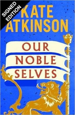 Our Noble Selves by Kate Atkinson | SIGNED EDITION