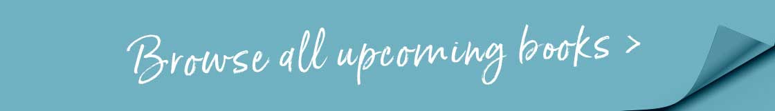 Browse all upcoming books >