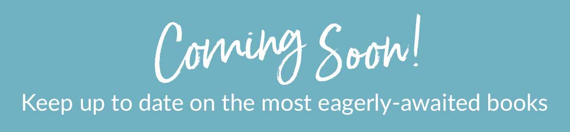 Coming Soon! | Keep up to date on the most eagerly-awaited books