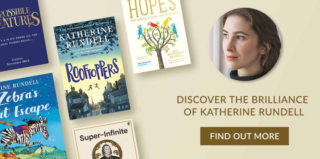  DISCOVER THE BRILLIANCE OF KATHERINE RUNDELL FIND OUT MORE 
