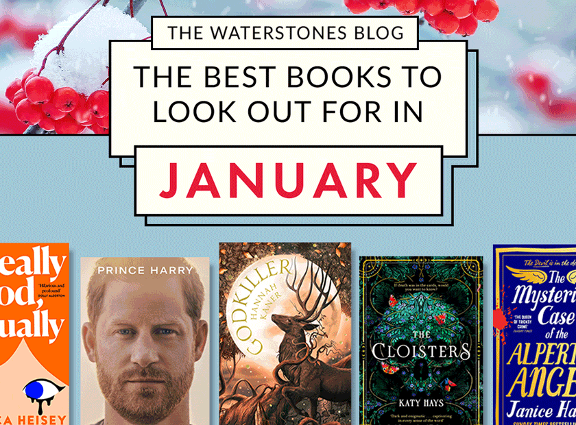 THE WATERSTONES BLOG | THE BEST BOOKS TO LOOK OUT FOR IN JANUARY