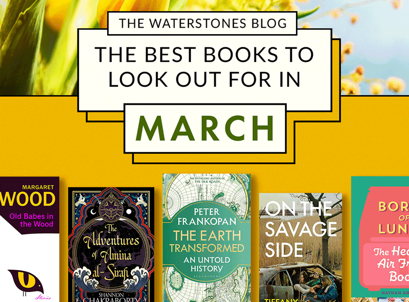 March's Biggest Books On The Blog Waterstones