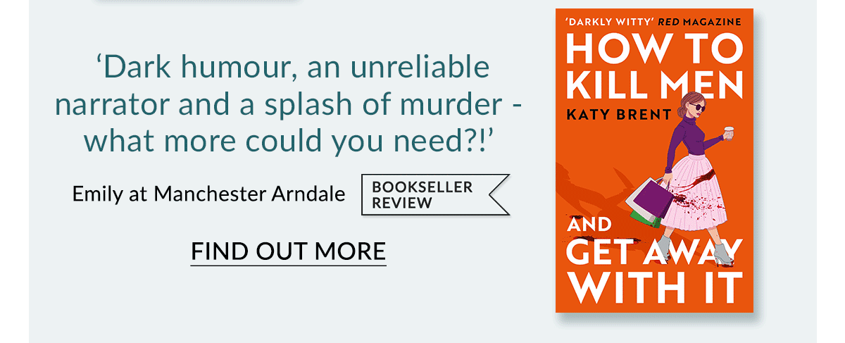 YNNI a'd HOWTO Dark humour, an unreliable KILL M!EN narrator and a splash of murder - what more could you need?! Emily at Manchester Arndale BOOKSELLER . AND FIND OUT MORE GET AWAY WITH IT 