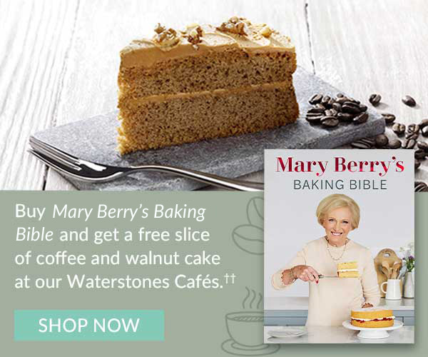 Buy Mary Berry's Baking Bible and get a free slice of coffee and walnut cake at our Waterstones Cafés.†† | SHOP NOW  Mary Berrys BAKING BIBLE 